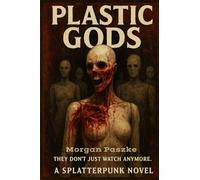 PLASTIC GODS (Extreme Horror Anthology)
