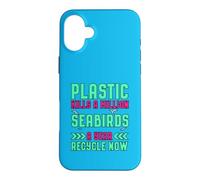 Plastic Kills a Million Seabirds Recycle Now Case for iPhone 16 Plus