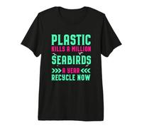 Plastic Kills a Million Seabirds Recycle Now Premium T-Shirt