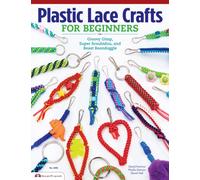 Plastic Lace Crafts for Beginners : Groovy Gimp, Super Scoubidou, and Beast Boondoggle
