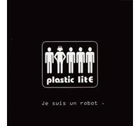 Plastic Lite - Je Suis Un Robot