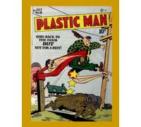 Plastic Man #18: The Strangest Superhero of the Golden Age - All Stories - No Ads