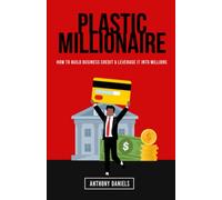 PLASTIC MILLIONAIRE: HOW TO BUILD BUSINESS CREDIT & LEVERAGE IT INTO MILLIONS