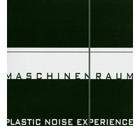 Plastic Noise Experi - Maschinenraum