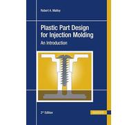 Plastic Part Design for Injection Molding: An Introduction