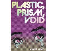 Plastic, Prism, Void: Side A