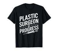 Plastic Surgeon In Progress, Plastic Surgery Cosmetic Doctor T-Shirt