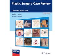 Plastic Surgery Case Review: Oral Board Study Guide