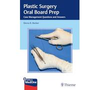 Plastic Surgery Oral Board Prep: Case Management Questions and Answers