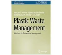 Plastic Waste Management: Solutions for Sustainable Development (Synthesis Lectures on Sustainable Development)