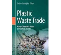 Plastic Waste Trade: A New Colonialist Means of Pollution Transfer