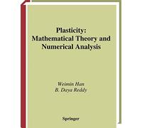 Plasticity: Mathematical Theory and Numerical Analysis: v. 9 (Interdisciplinary Applied Mathematics)