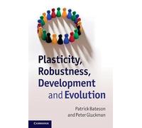 Plasticity, Robustness, Development and Evolution