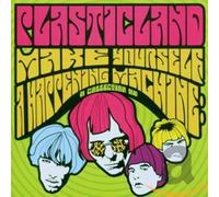 Plasticland - Make Yourself A Happening Machine: A Collection Of