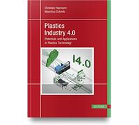 Plastics Industry 4.0: Potentials and Applications in Plastics Technology