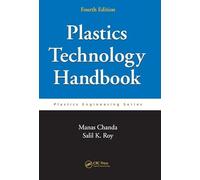 Plastics Technology Handbook: 72 (Plastics Engineering)