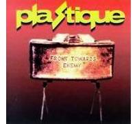 Plastique - Front Towards Enemy