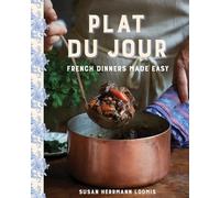 Plat du Jour : French Dinners Made Easy