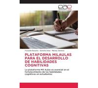 Plataforma Milaulas Para El Desarrollo de Habilidades Cognitivas: La plataforma Mil Aulas es esencial en el fortalecimiento de las habilidades cognitivas en estudiantes