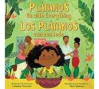 Plátanos Go with Everything/Los Plátanos Van Con Todo: Bilingual English-Spanish