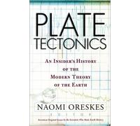 Plate Tectonics: An Insider's History Of The Modern Theory Of The Earth