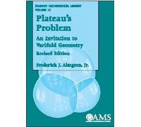 Plateau's Problem: An Invitation to Varifold Geometry (Student Mathematical Library)