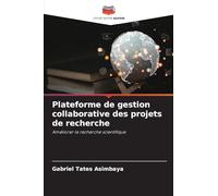 Plateforme de gestion collaborative des projets de recherche: Améliorer la recherche scientifique