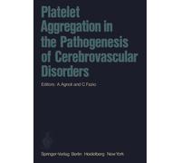 Platelet Aggregation in the Pathogenesis of Cerebrovascular Disorders : Proceedings of the Round Table Conference. Rome, October 30 - 31, 1974