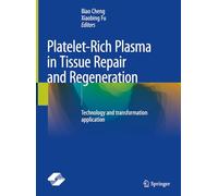 Platelet-Rich Plasma in Tissue Repair and Regeneration: Technology and transformation application