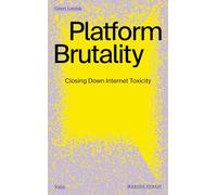 Platform Brutality: Closing Down Internet Toxicity (Making Public)