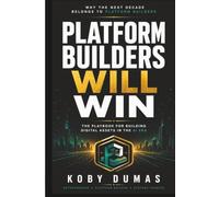 Platform Builders Will Win: Why the Next Decade Belongs to Platform Builders