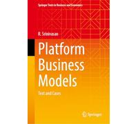 Platform Business Models: Text and Cases (Springer Texts in Business and Economics)