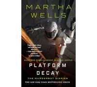 Platform Decay: 8 (Murderbot Diaries)
