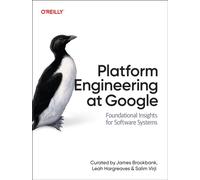 Platform Engineering at Google : Foundational Insights for Software Systems