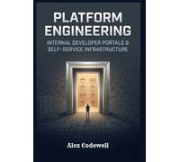 Platform Engineering: Internal Developer Portals & Self-Service Infrastructure