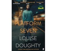 Platform Seven: From the writer of BBC smash hit drama 'Crossfire' (Paperback) - Louise Doughty Book