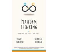 Platform Thinking : Read the past. Write the future.