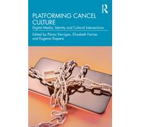 Platforming Cancel Culture : Digital Media, Identity and Cultural Intersections