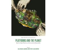 Platforms and the Planet : Big Tech, Digital Platforms and Environmental Responsibility