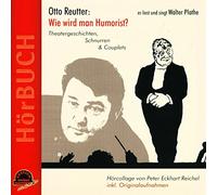 Plathe,Walter-Reutter,Otto - Wie Wird Man Humorist?