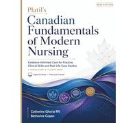 Platil’s Canadian Fundamentals of Modern Nursing: Evidence-Informed Care for Practice, Clinical Skills and Real-Life Case Studies + Simulator & Flashcards