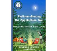 Platinum-Blazing the Appalachian Trail: How to Thru-hike in 3-Star Luxury