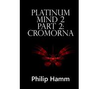 Platinum Mind 2 Part 2: Cromorna: Volume 3