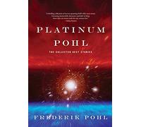 Platinum Pohl: The Collected Best Stories