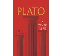 Plato : A Civic Life