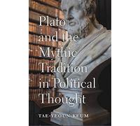 Plato and the Mythic Tradition in Political Thought