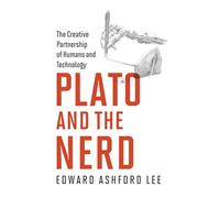 Plato and the Nerd: The Creative Partnership of Humans and Technology