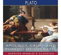 Plato Apology, Crito, & Phaedo of Socrates (Esprios Classics): Plato Multicolor