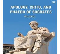 Plato Apology, Crito, & Phaedo Of Socrates Paperback Book Plato Multicolor