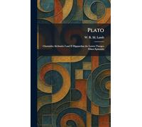 Plato: Charmides Alcibiades I and II Hipparchus the Lovers Theages Minos Epinomis